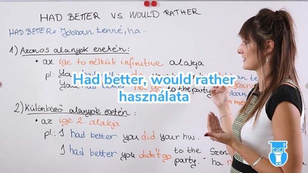 Angol nyelvtan had better would rather használata